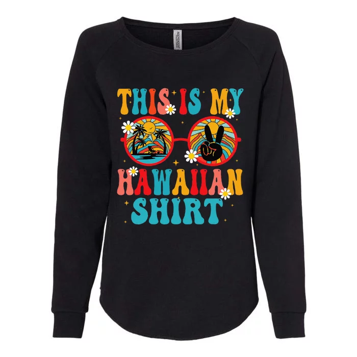 This Is My Hawaiian Tropical Luau Costume Party Hawaii Womens California Wash Sweatshirt