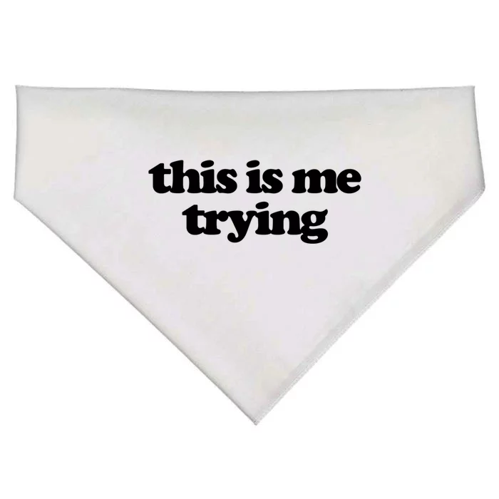 This Is Me Trying Meaningful Gift USA-Made Doggie Bandana