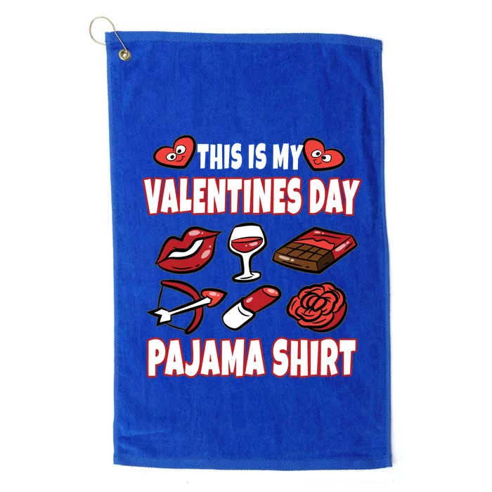 This Is My Valentines Pajama Gift Funny Heart Love Gift Platinum Collection Golf Towel