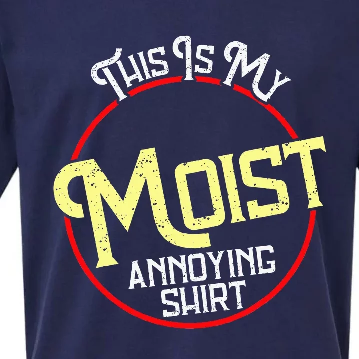 This Is My Moist Annoying Moist Word Meme Pun Joke Humor Sueded Cloud Jersey T-Shirt