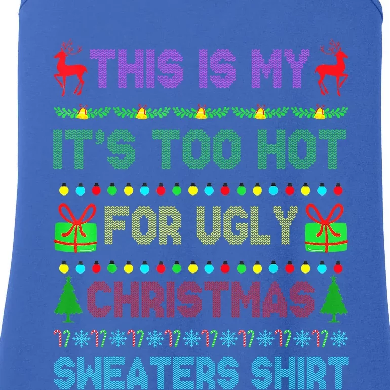 This Is My It's Too Hot For Ugly Christmas Sweaters Ladies Essential Tank