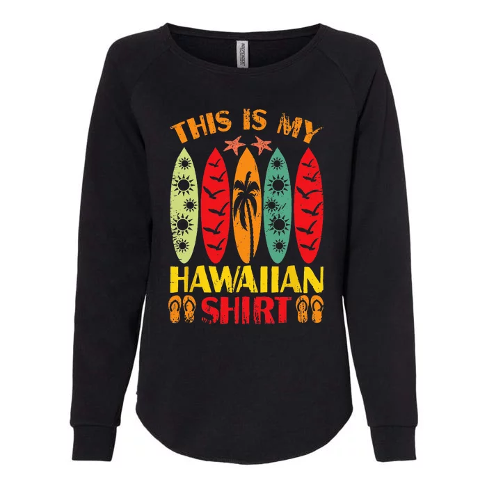 This Is My Hawaiian Summer Vacation Womens California Wash Sweatshirt