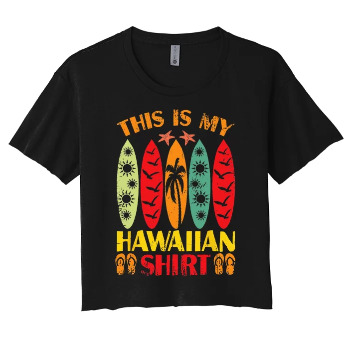 This Is My Hawaiian Summer Vacation Women's Crop Top Tee