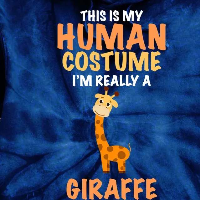 This Is My Human Costume I'm Really A Giraffe Funny Tie Dye Hoodie