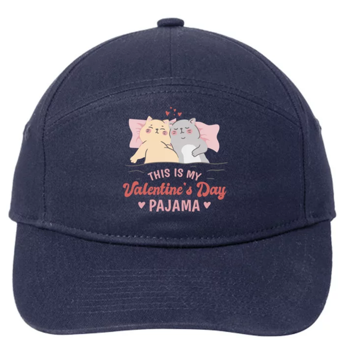 This Is My Valentine's Day Pajama Cute Gift Meaningful Gift Cute Cats Gift 7-Panel Snapback Hat