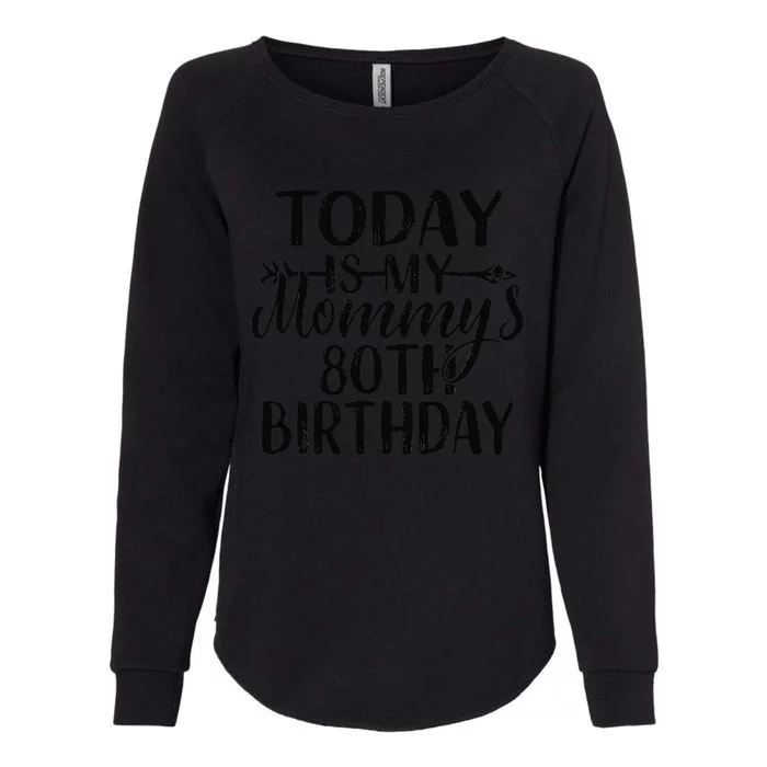 Today Is My Mommy's 80th Birthday Party Womens California Wash Sweatshirt