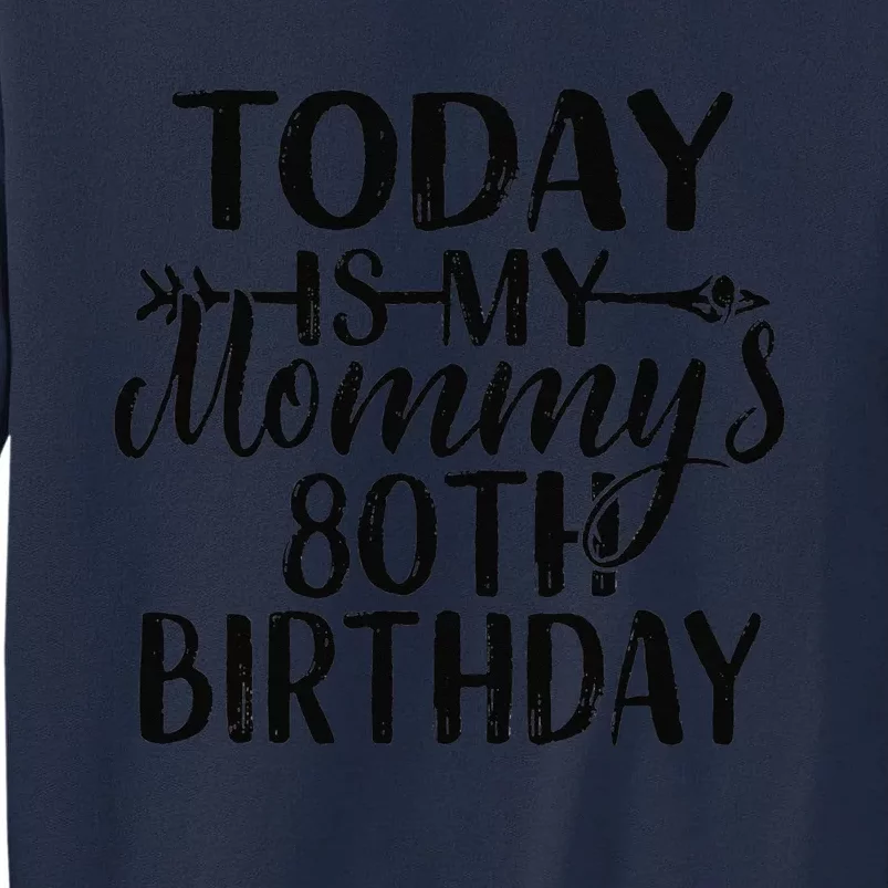 Today Is My Mommy's 80th Birthday Party Tall Sweatshirt