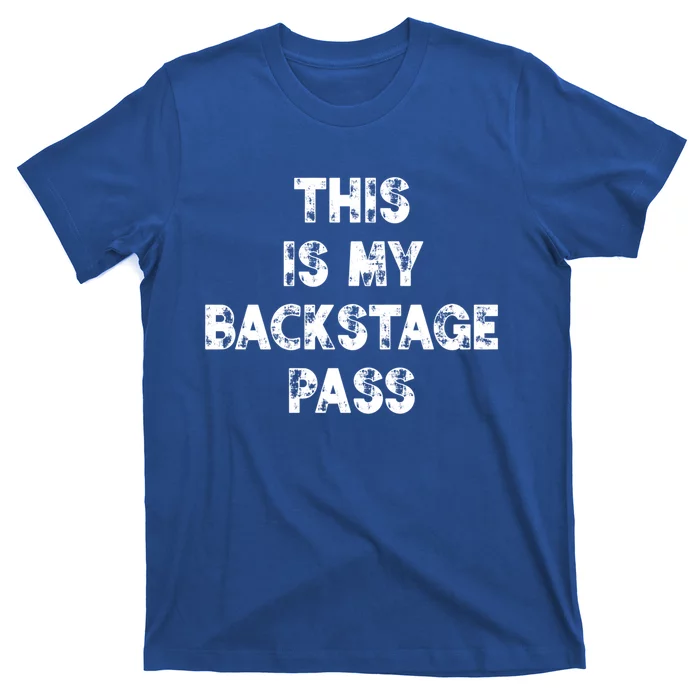 This Is My Backstage Pass Gift T-Shirt