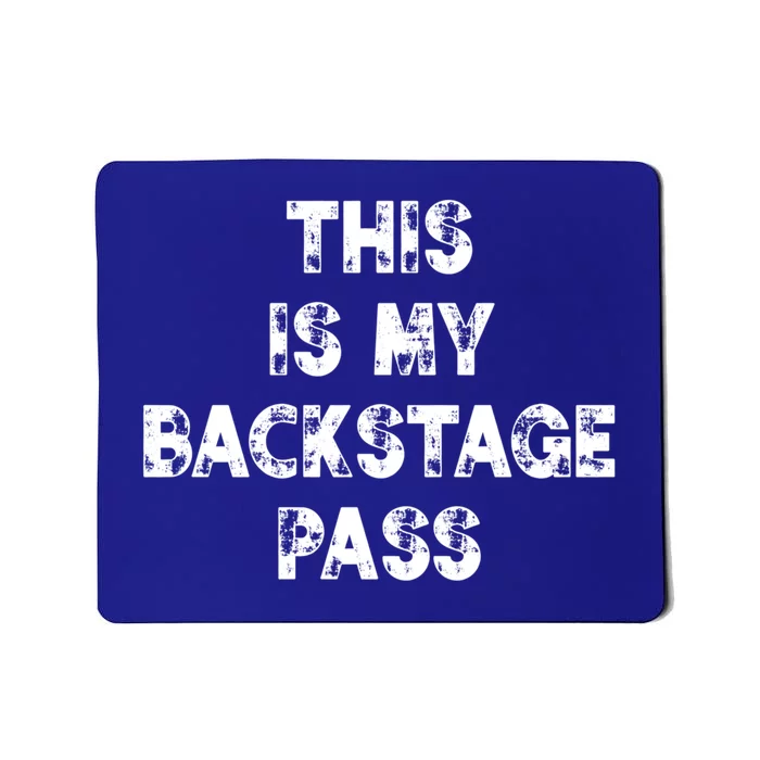 This Is My Backstage Pass Gift Mousepad