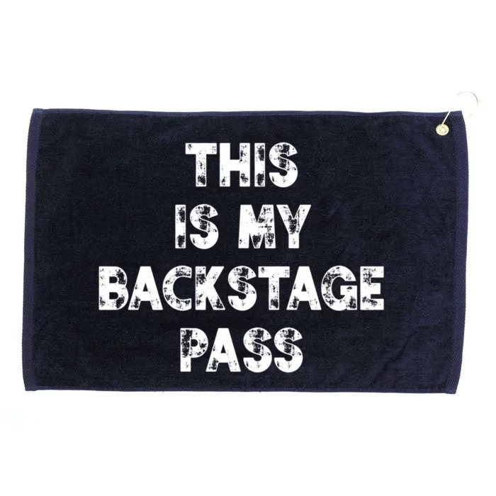 This Is My Backstage Pass Gift Grommeted Golf Towel