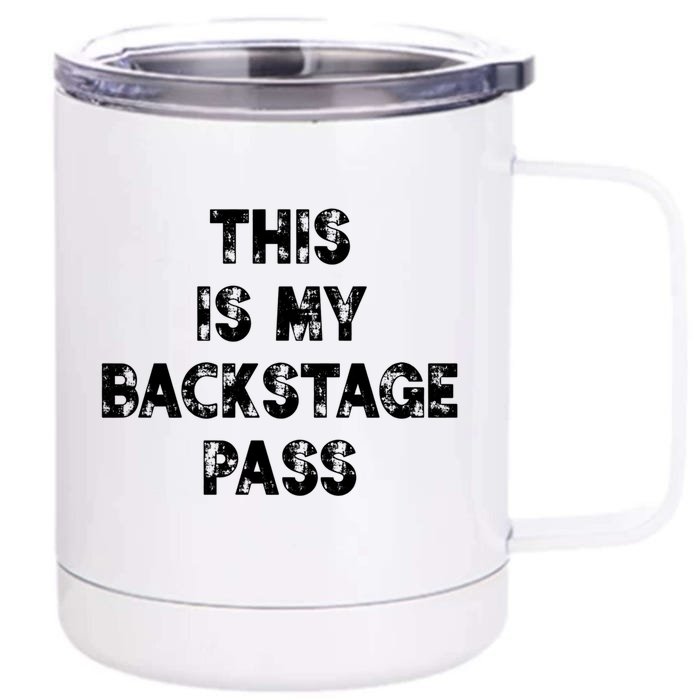 This Is My Backstage Pass Gift Front & Back 12oz Stainless Steel Tumbler Cup