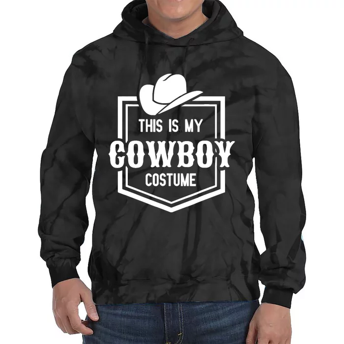 This Is My Cowboy Costume Funny Lazy Country Western Tie Dye Hoodie