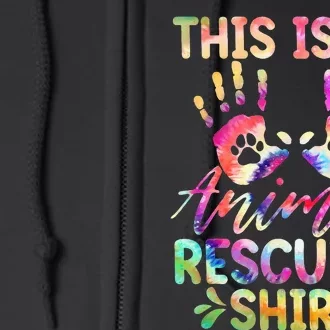 This Is My Animal Rescuing Tie Dye Dog Cat Rescue Full Zip Hoodie