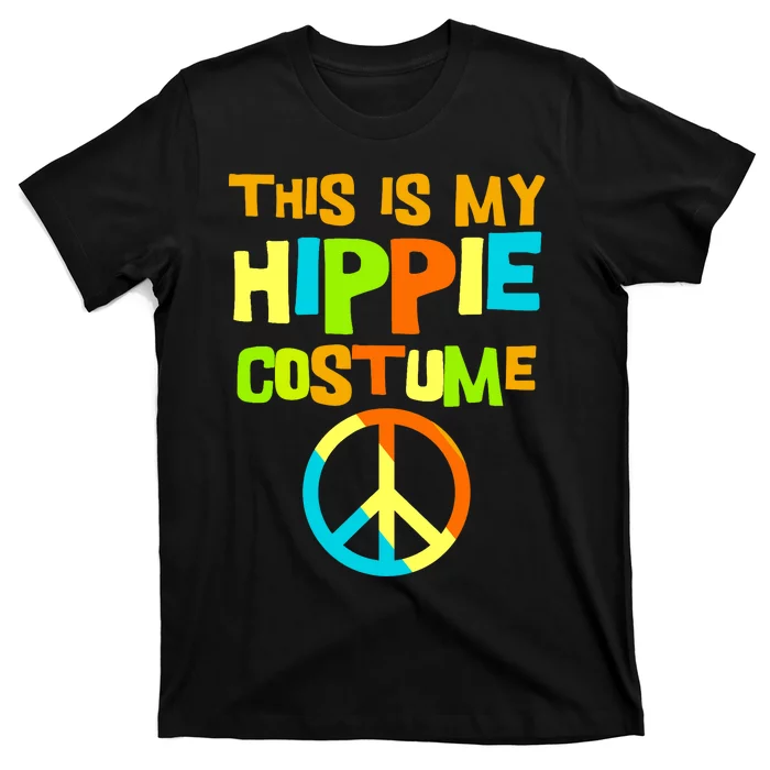 This Is My Hippie Costume | Retro 60s 70s Outfit Party Wear T-Shirt