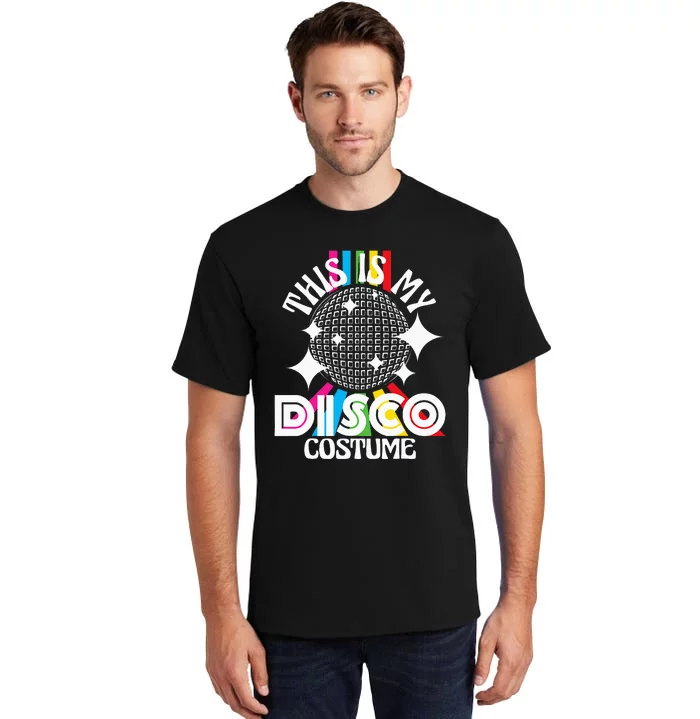 This Is My Disco Costume 1970s Funky Party Tall T-Shirt