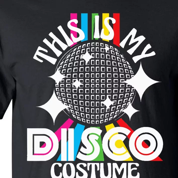 This Is My Disco Costume 1970s Funky Party Tall T-Shirt