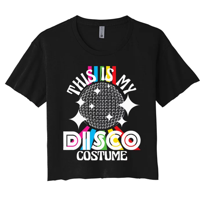 This Is My Disco Costume 1970s Funky Party Women's Crop Top Tee