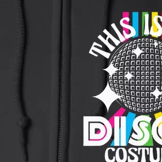 This Is My Disco Costume 1970s Funky Party Full Zip Hoodie