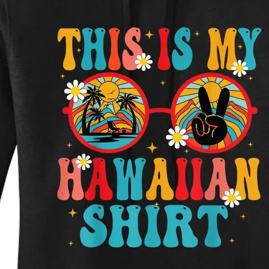 This Is My Hawaiian Shirt Tropical Luau Costume Party Hawaii Women's Pullover Hoodie