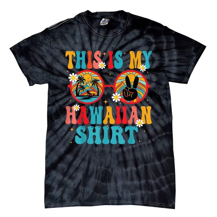 This Is My Hawaiian Shirt Tropical Luau Costume Party Hawaii Tie-Dye T-Shirt