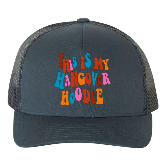 This Is My Hangover Gift Cute Colorful Text Gift Yupoong Adult 5-Panel Trucker Hat