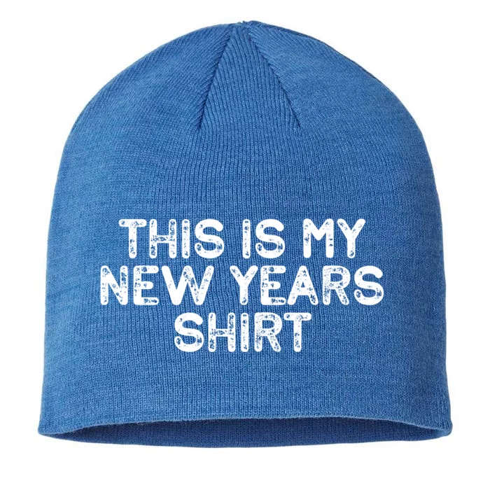 This Is My New Years Meaningful Gift Funny New Years Eve Supplies 2024 Gift 8 1/2in Sustainable Knit Beanie