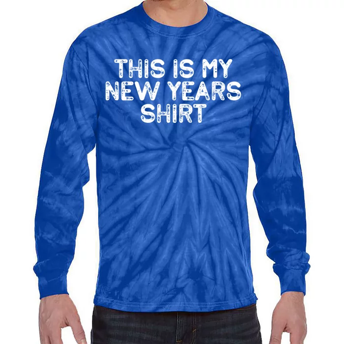 This Is My New Years Meaningful Gift Funny New Years Eve Supplies 2024 Gift Tie-Dye Long Sleeve Shirt