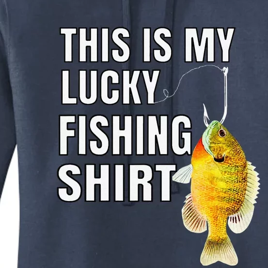 This Is My Lucky Fishing Gift For Fisherman Women's Pullover Hoodie