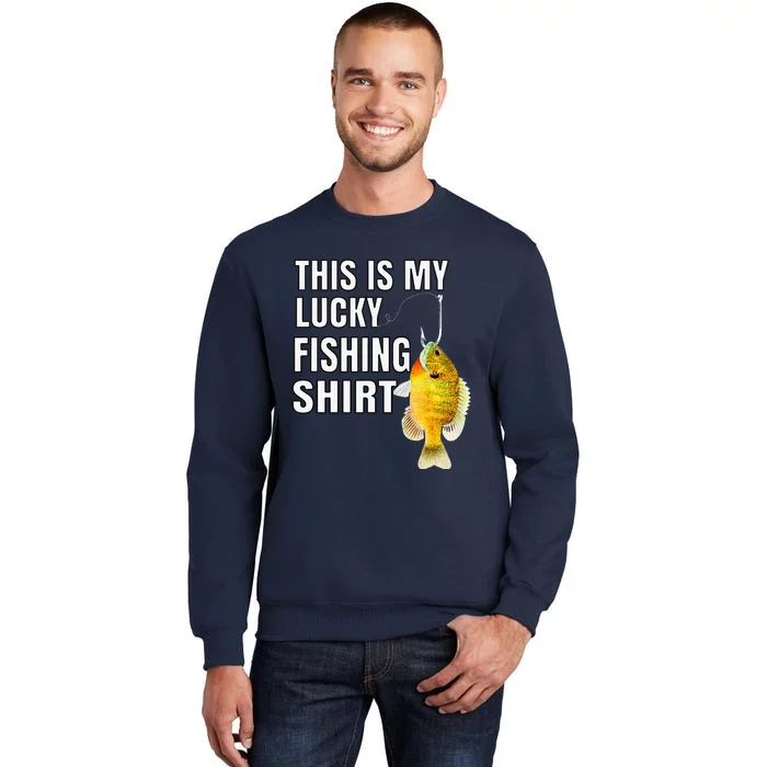 This Is My Lucky Fishing Gift For Fisherman Tall Sweatshirt