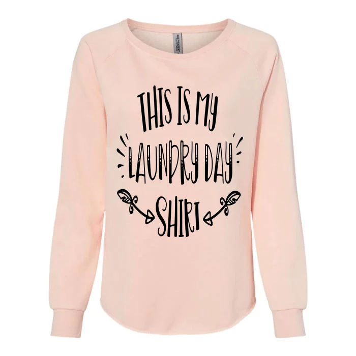 This Is My Laundry Day Womens California Wash Sweatshirt