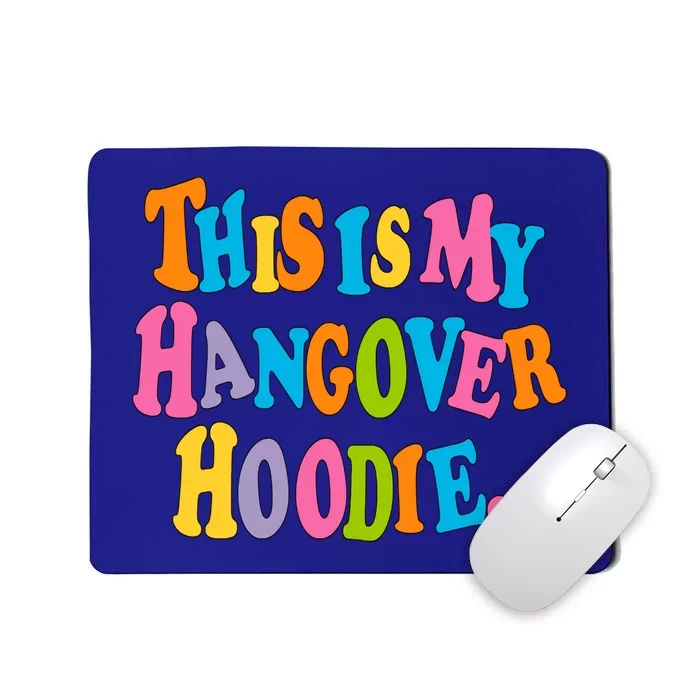 This Is My Hangover Gift Colorful Trendy Clothing Gift Mousepad