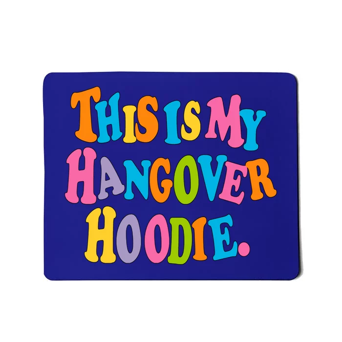 This Is My Hangover Gift Colorful Trendy Clothing Gift Mousepad