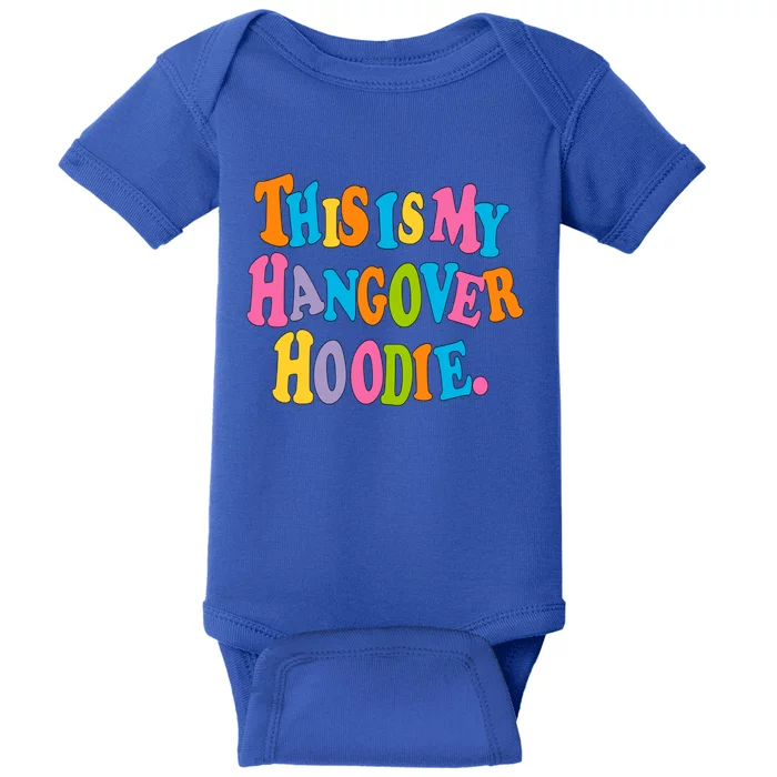 This Is My Hangover Gift Colorful Trendy Clothing Gift Baby Bodysuit