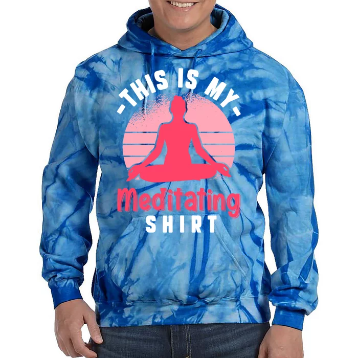 This Is My Meditating Gift Tie Dye Hoodie