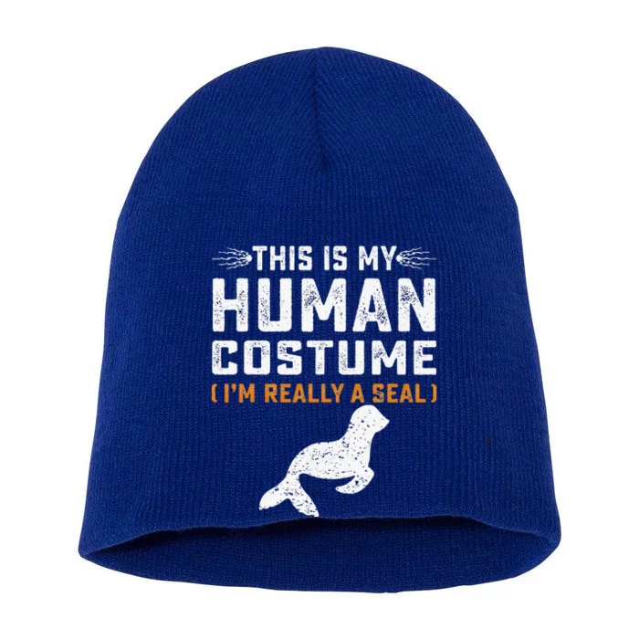 This Is My Human Costume Seal Lover Seal Animals Sea Short Acrylic Beanie