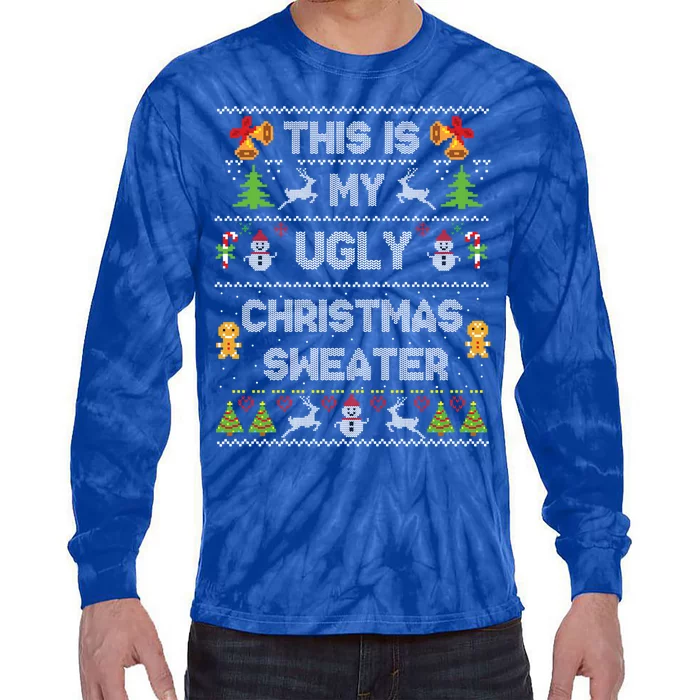 This Is My Ugly Sweater Funny Christmas Gift Gift Tie-Dye Long Sleeve Shirt