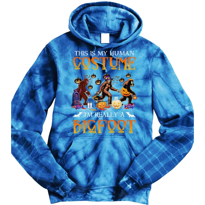 This Is My Human Costume Im Really Bigfoot Halloween Gift Tie Dye Hoodie