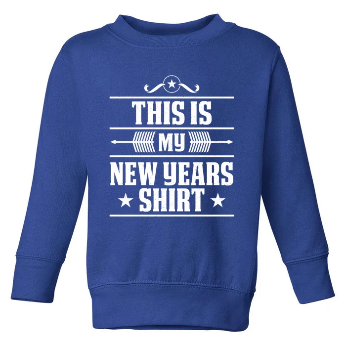 This Is My New Years Gift Funny New Years Eve Funny Gift Toddler Sweatshirt