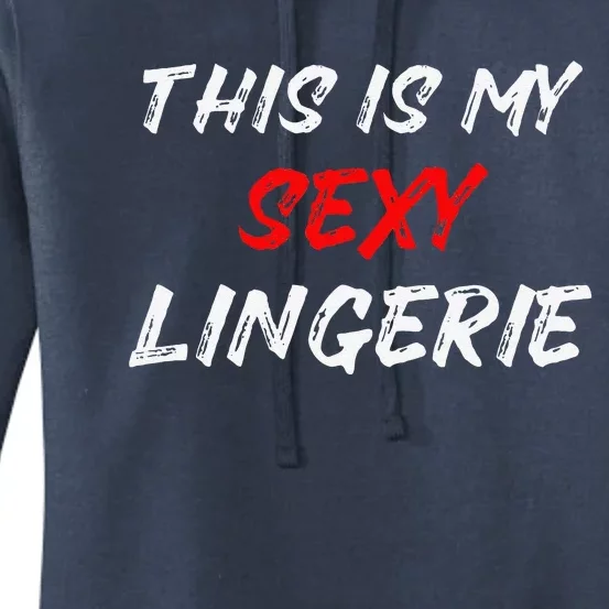 This Is My Sexy Lingerie Valentine's Day Funny Gift Women's Pullover Hoodie