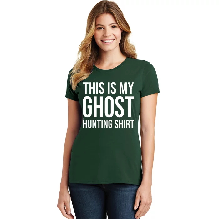 This Is My Ghost Hunting Ghost Hunter Women's T-Shirt