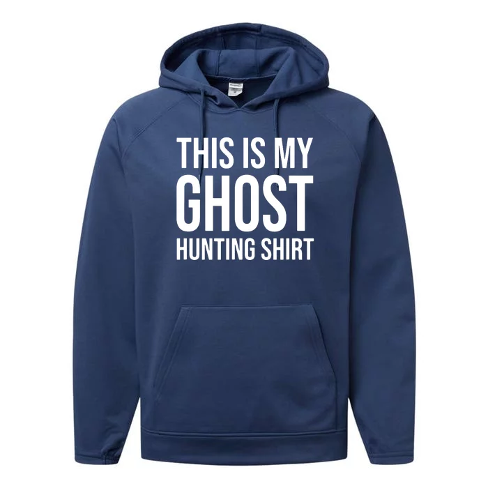 This Is My Ghost Hunting Ghost Hunter Performance Fleece Hoodie