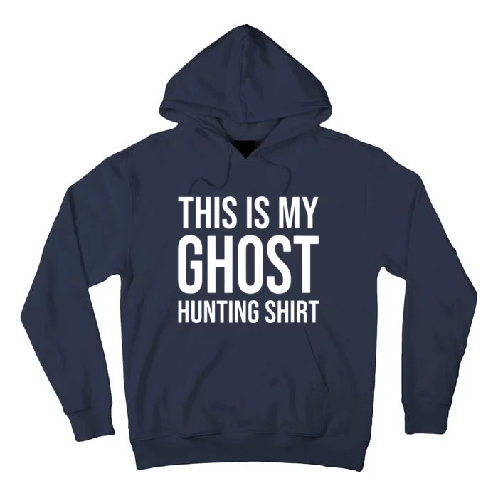 This Is My Ghost Hunting Ghost Hunter Tall Hoodie