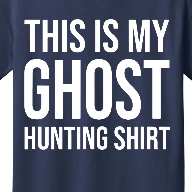 This Is My Ghost Hunting Ghost Hunter Kids T-Shirt