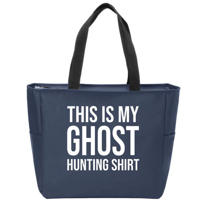 This Is My Ghost Hunting Ghost Hunter Zip Tote Bag