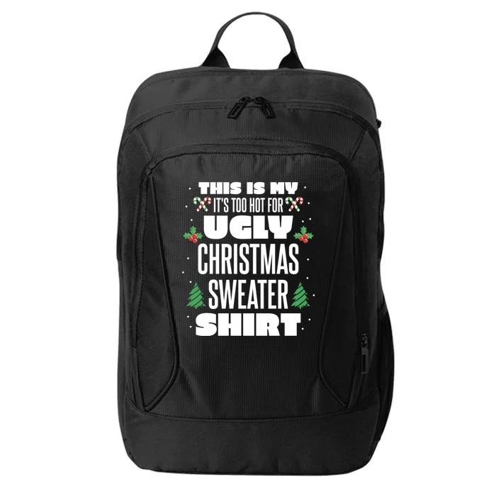 This Is My Its Too Hot For Ugly Christmas Sweaters City Backpack