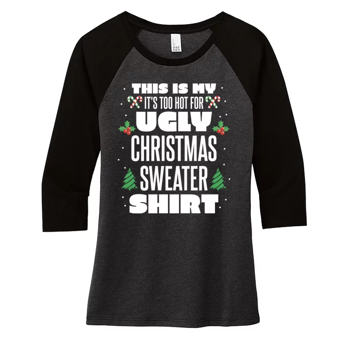 This Is My Its Too Hot For Ugly Christmas Sweaters Women's Tri-Blend 3/4-Sleeve Raglan Shirt