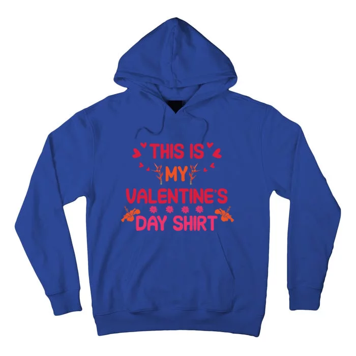 This Is My Valentine's Day Gift Quote Couple Love Funny Gift Tall Hoodie