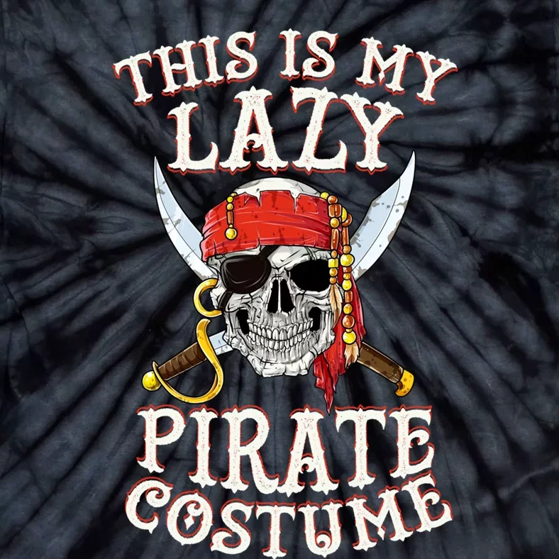 This Is My Lazy Pirate Tie-Dye T-Shirt