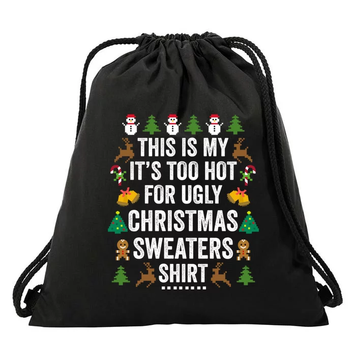 This Is My Its Too Hot For Ugly Christmas Sweaters Drawstring Bag