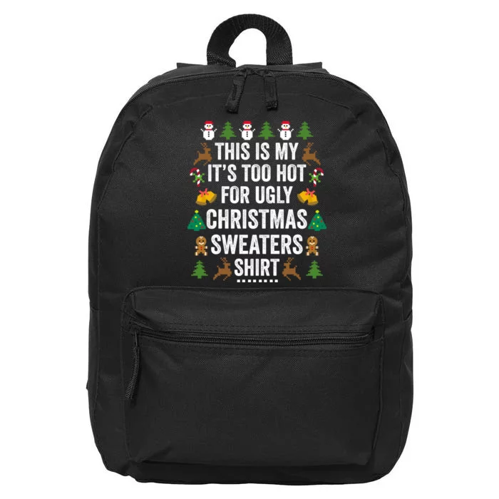 This Is My Its Too Hot For Ugly Christmas Sweaters 16 in Basic Backpack